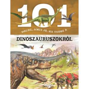 101 dolog, amit jó, ha tudsz a dinoszauruszokról 45491266 "101 kiskutya"  Könyv