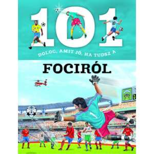 101 dolog, amit jó, ha tudsz a fociról 45493917 Gyermek könyvek - Foci