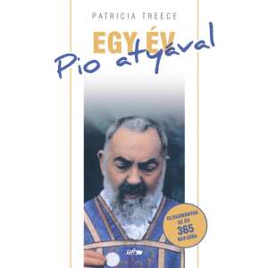 Egy év Pio atyával - Olvasmányok az év 365 napjára 47297569 