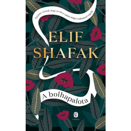 Elif Shafak: A bolhapalota, regény, könyvborító - Szépirodalmi könyv és regény