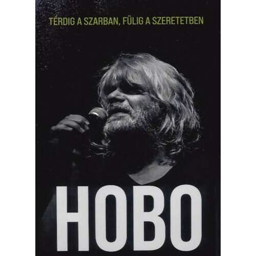 Hobo: Térdig a szarban, fülig a szeretetben (Könyv)