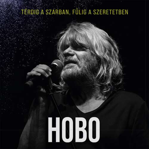 Hobo: Térdig a szarban, fülig a szeretetben (2CD)