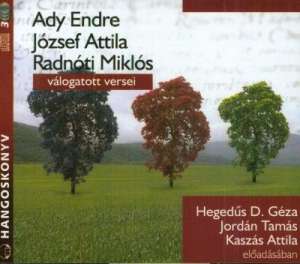 Ady Endre, József Attila, Radnóti Miklós válogatott versei (3 CD) - Hangoskönyv  30937792 