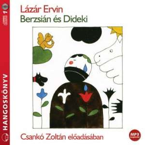 Berzsián és Dideki - Hangoskönyv 30937922 Hangoskönyvek - Magyar szépirodalom, regény