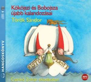 Kököjszi és Bobojsza újabb kalandozásai - Csankó Zoltán előadásában - Hangoskönyv 30937940 Hangoskönyvek