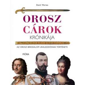 Orosz cárok krónikája - Az orosz birodalom uralkodóinak története 34778431 