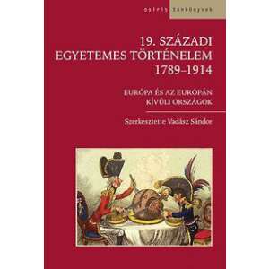 19. századi egyetemes történelem 1789-1914 - Európa és az Európán kívüli országok 46281818 