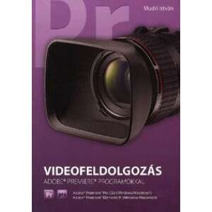 Videofeldolgozás - Adobe Premiere programokkal 46847251 