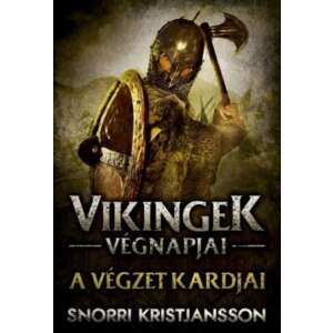 Vikingek végnapjai  1.- A végzet kardjai 46275099 Kaland könyvek