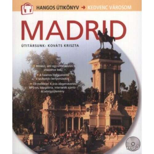 Madrid - Hangos útikönyv - Kedvenc városom - Útitársunk: Kováts Kriszta 46284157