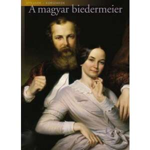 A magyar biedermeier - stílusok - korszakok 46836617 Művészeti könyvek