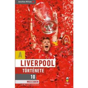 A Liverpool története 10 meccsben 46861286 Sport könyvek