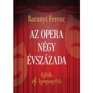 Az opera négy évszázada - Költők és komponisták 46884380 Művészeti könyvek