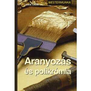Aranyozás és polikrómia - Mestermunka 46918931 Művészeti könyvek