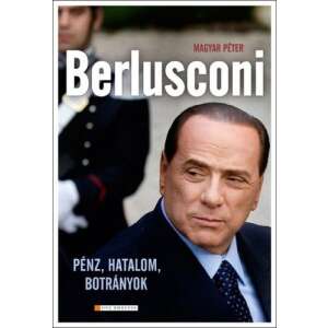 Berlusconi - Pénz, hatalom, botrányok 36507239 
