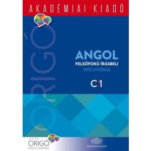 Origó - Angol felsőfokú írásbeli nyelvvizsga 2017 - C1 46277243 