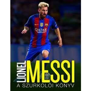 Lionel Messi – A szurkolói könyv 46282600 Sport könyvek