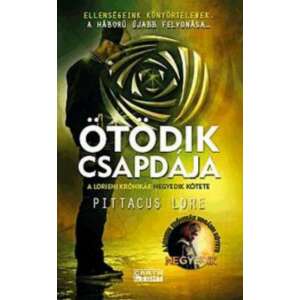 Ötödik csapdája - A Lorieni Krónikák negyedik kötete, Pittacus Lore fantasy regény borítója - Sci-Fi könyv