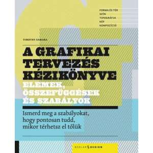 A grafikai tervezés kézikönyve - Elemek, összefüggések és szabályok 46882458 - Művészet & Építészet