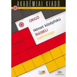 Origó - Német középfokú írásbeli nyelvvizsga 46283150 Nyelvkönyv, szótár