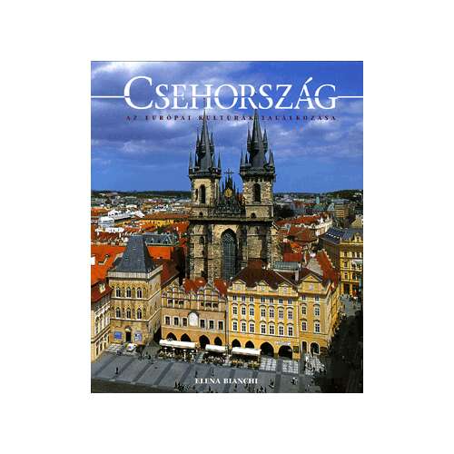 Csehország: Az európai kultúrák találkozása könyv Elena Bianchi-tól