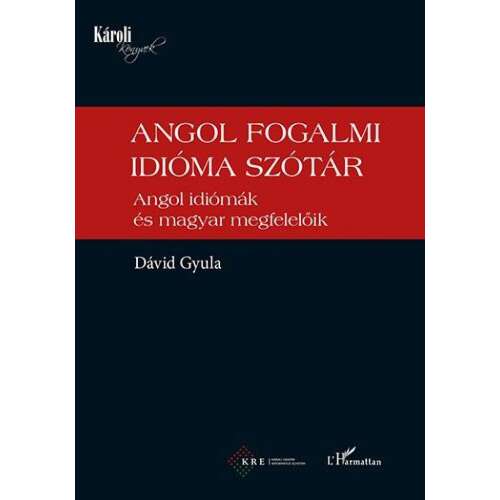 Angol fogalmi idioma szótár - Angol idiómák és magyar megfelelőik 46278136