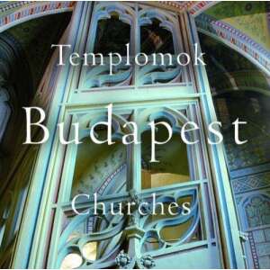 Templomok Budapest Churches könyv borítója - Művészet & Építészet