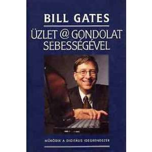 Bill Gates Üzlet @ Gondolatsebességével - Működik a digitális idegrendszer 46282227 