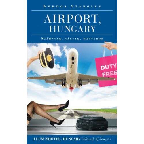 Airport, Hungary - Szárnyak, vágyak, magyarok 46843284