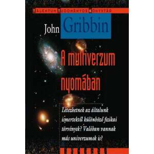 A multiverzum nyomában 46333222 Társadalomtudományi könyvek