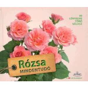 Rózsa mindentudó - 99 lényegretörő válasz 46863705 Kertészeti könyvek