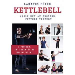Kettlebell - Nyolc hét az erősebb, fittebb testért 46881658 