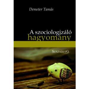 A szociologizáló hagyomány - A magyar filozófia fő árama a XX. században 46336858 