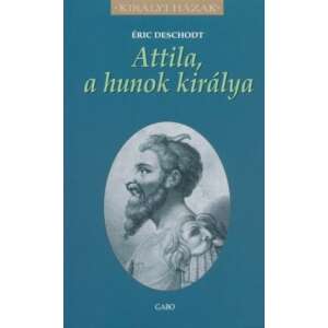 Attila, a hunok királya 34695782 Önfejlesztés, életvezetés könyv