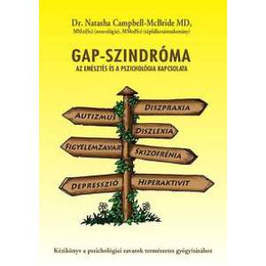 GAP-szindróma - Az emésztés és a pszichológia kapcsolata - Kézikönyv a pszichológiai zavarok természetes gyógyításához 46279084 