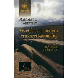 Vezetés és a modern természettudomány könyv, Margaret J. Wheatley, Szíl könyvek - Természettudomány