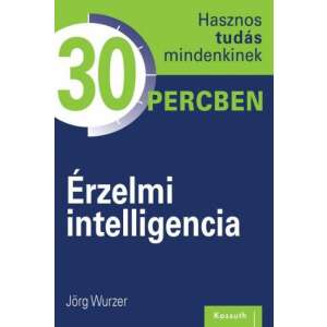 Érzelmi intelligencia - Hasznos tudás mindenkinek 30 percben 46332556 
