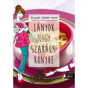 Lányok nagy szakácskönyve 46360894 Ifjúsági könyv