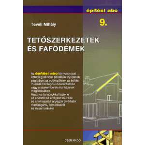 Tetőszerkezetek és fafödémek - Építési abc 9. 46905557 Házépítés, felújítás könyvek