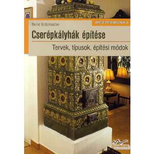 Cserépkályhák építése 2. kiadás - Mestermunka 46847015 Házépítés, felújítás könyvek