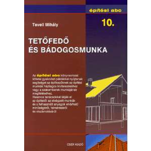 Tetőfedő és bádogosmunka - Építési abc 10. 46881606 Házépítés, felújítás könyvek