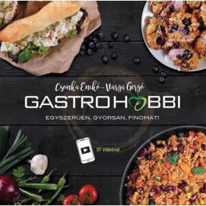 GastroHobbi - Egyszerűen, gyorsan, finomat! 46297402 Könyv ételekről, italokról