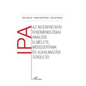 Az interpretatív fenomenológiai analízis elmélete, módszertana és alkalmazási területei 46335078 Pszichológia könyvek