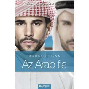 Az Arab fia (Arab 5.) - Csábítás és erotika a Kelet kapujában 46880526 Párkapcsolat, szerelem könyv