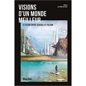 Visions d&#039;un monde meilleur: Le futur entre science et fiction 50580689 Idegennyelvű könyv