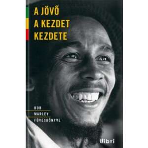 A jövő A kezdet kezdete - Bob Marley füveskönyve 46281809 