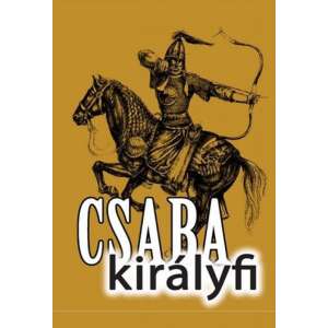 Csaba királyfi 45499138 Történelmi, történeti könyvek