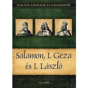 Salamon, I. Géza és I. László - Magyar királyok és uralkodók 4. kötet 46288071 Történelmi, történeti könyvek