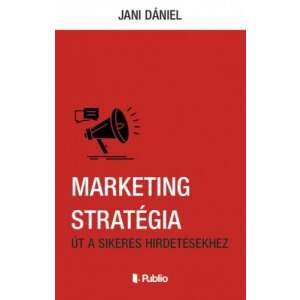 Marketing Stratégia, Jani Dániel könyvének borítója - Menedzsment könyv