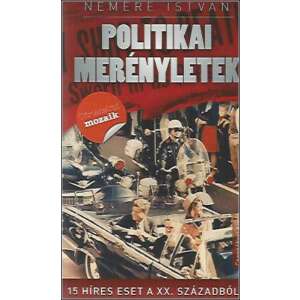 Politikai merényletek - 15 híres eset a XX. századból 46842594 Történelmi, történeti könyv